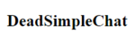 Dead Simple Chat