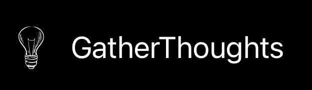 GatherThoughts